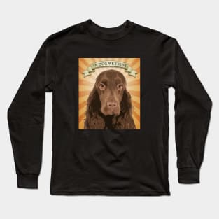 In Dog We Trust by Buck Tee Long Sleeve T-Shirt